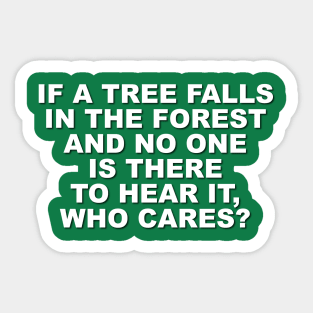 If a Tree Falls in the Forest Sticker